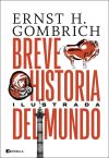 Breve Historia Del Mundo. Edición Ilustrada De E. H. Gombrich