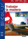 Bricolaje. Trabajar la madera