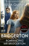 Bridgerton: Romancing MR Bridgerton: Tie-In for Penelope and Colin's Story - The Inspiration for Bridgerton Series Three