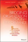 Bridging Organization Design and Performance: Five Ways to Activate a Global Operation Model