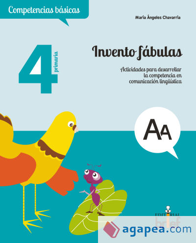 Invento fábulas. Actividades para desarrollar la competencia en comunicación lingüística (4.º de Primaria)