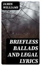 Portada de Briefless Ballads and Legal Lyrics (Ebook)