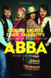 Bright Lights Dark Shadows: The Definitive Biography of Abba