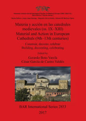 Portada de Materia y acción en las catedrales medievales (ss. IX-XIII) / Material and Action in European Cathedrals (9th-13th centuries)