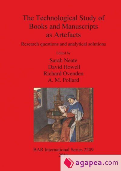 The Technological Study of Books and Manuscripts as Artefacts The Technological Study of Books and Manuscripts as Artefacts