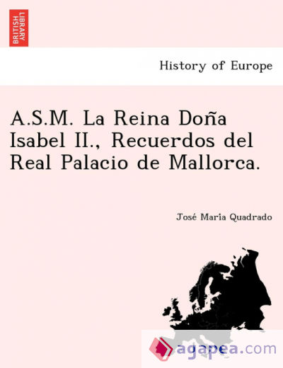A.S.M. La Reina DonÌƒa Isabel II., Recuerdos del Real Palacio de Mallorca