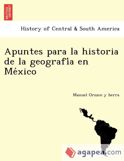 Apuntes para la historia de la geografiÌa en MeÌxico