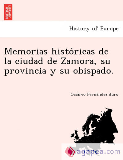 Memorias histoÌricas de la ciudad de Zamora, su provincia y su obispado