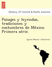 Portada de Paisajes y leyendas, tradiciones y costumbres de MeÌxico. Primera seÌrie