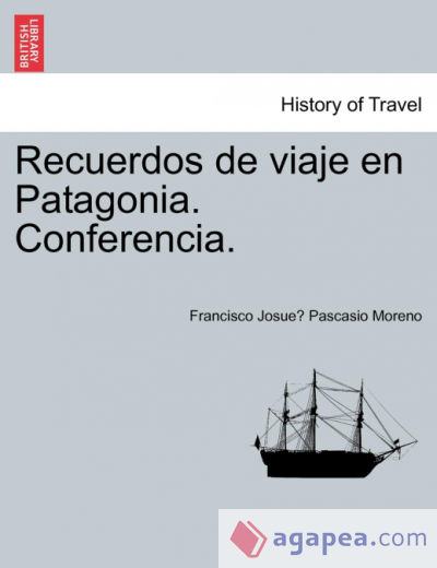 Recuerdos de viaje en Patagonia. Conferencia