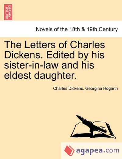The Letters of Charles Dickens. Edited by his sister-in-law and his eldest daughter