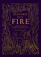 Portada de Playing with Fire: The Weird Tales of Arthur Conan Doyle