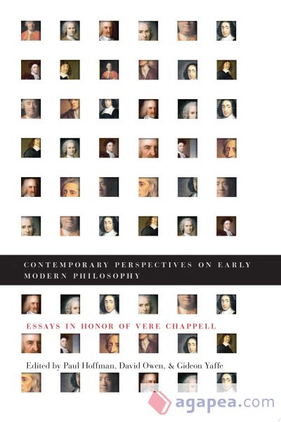 Contemporary Perspectives on Early Modern Philosophy: Essays in Honor of Vere Chappell Contemporary Perspectives on Early Modern Philosophy: Essays in Honor of Vere Chappell