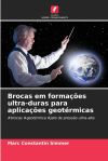 Brocas em forma&ccedil;&otilde;es ultra-duras para aplica&ccedil;&otilde;es geot&eacute;rmicas