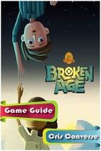 Portada de Broken Age (Act1) Game Guide Full (Ebook)