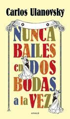 Portada de Nunca bailes en dos bodas a la vez (Ebook)