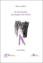 Portada de La luz furtiva (Antologia, 1981-2004)