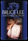 Bruce Lee. Las revelaciones del Drag&oacute;n