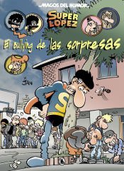 Portada de El bullying de las sorpresas (Magos del Humor Superlópez 202)