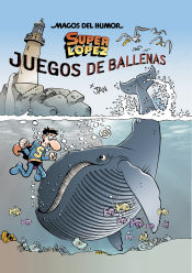 Portada de Juegos de Ballenas (Magos del Humor Superlópez 212)