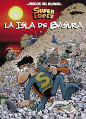 Portada de Superlópez. La isla de basura (Magos del Humor 197)