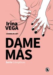 Portada de Dame más (Serie Cómplices 1)