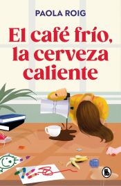 Portada de El café frío, la cerveza caliente