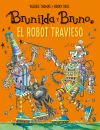 Brunilda y Bruno. El robot travieso