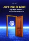 Portada de ASTRO-ENSUEÑO GUIADO "Arquetipos internos y simbolismo imaginario"