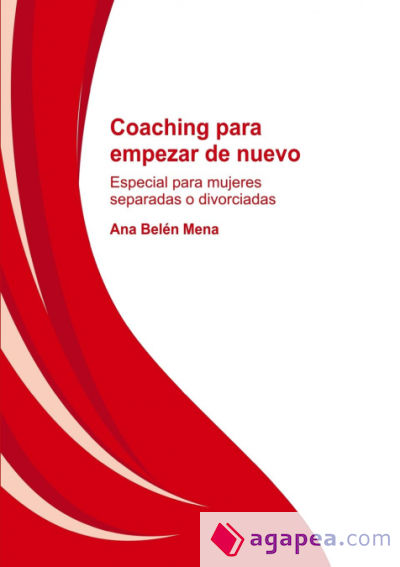 Coaching para empezar de nuevo. Especial para mujeres separadas y divorciadas