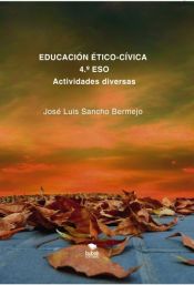 Portada de Educación ético-cívica, 4.º ESO : actividades diversas