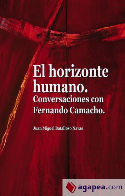 El horizonte humano. Conversaciones con Fernando Camacho