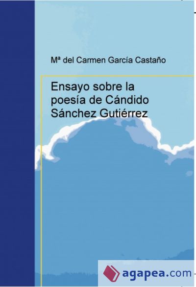 Ensayo sobre la poesía de Cándido Sánchez Gutiérrez