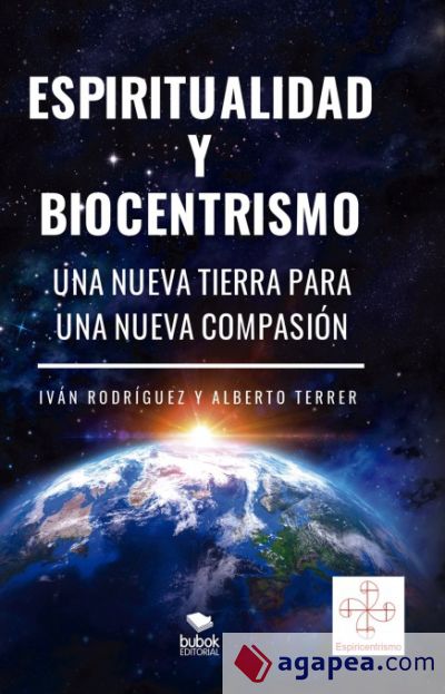 Espiritualidad y biocentrismo. Una nueva Tierra para una nueva Compasión