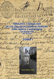 Portada de HERÁLDICA Y GENEALOGÍA DE CABRA DE CÓRDOBA, DOÑA MENCÍA Y MONTURQUE Y DE SUS ENLACES (SS. XV-XIX). TOMO I