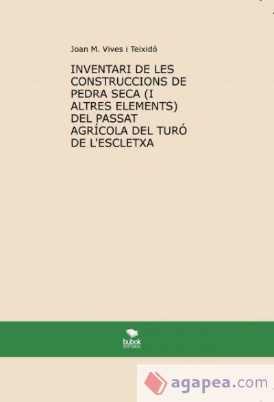 Inventari de les construccions de pedra seca (I al tres elements) del passat agrícola del turó de l´escletxa