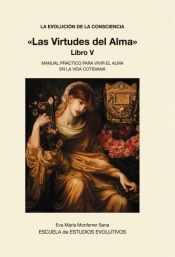 LA EVOLUCION DE LA CONSCIENCIA «LAS VIRTUDES DEL ALMA» - EVA MARIA ...
