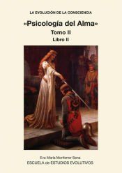 LA EVOLUCION DE LA CONSCIENCIA «PSICOLOGIA DEL ALMA» TOMO II - EVA ...
