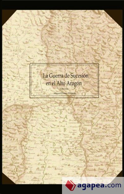 La Guerra de Sucesión en el Alto Aragón