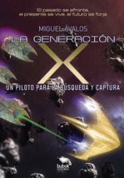 Portada de La generación X: un piloto para la búsqueda y captura