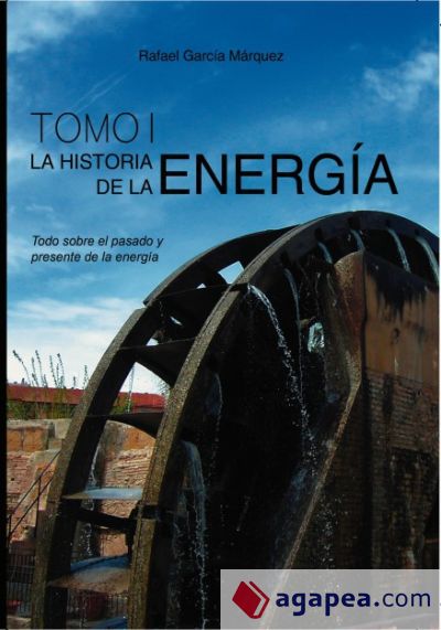 La historia de la energía, tomo I