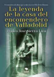 Portada de La leyenda de la casa del encomendero de Valladolid