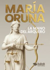 Portada de La mano del arquero: Acoso, maternidad y lucha jurídica