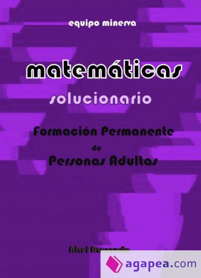 Matemáticas. Formación Permanente de Personas Adultas. SOLUCIONARIO de Nivel Avanzado