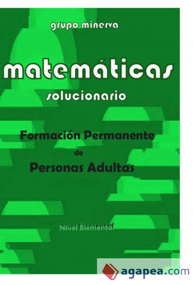 Matemáticas. Formación Permanente de Personas Adultas. SOLUCIONARIO de Nivel Elemental