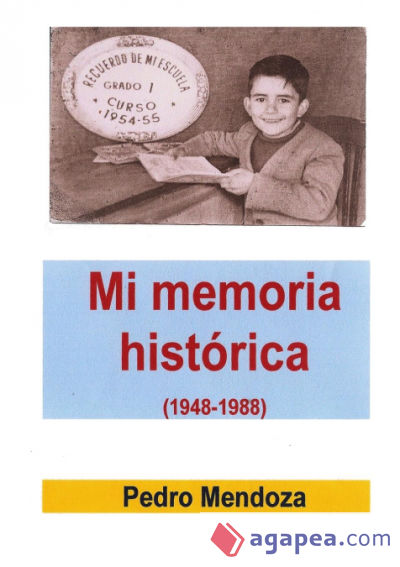 Mi memoria histórica (1948-1988)