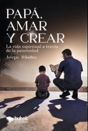 Portada de Papá, amar y crear