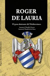 Portada de Roger de Lauria - El gran almirante del Mediterráneo