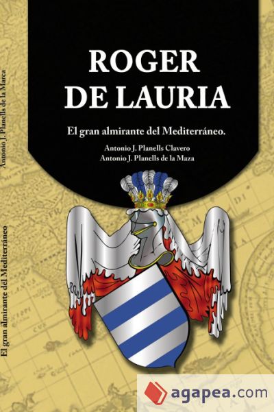 Roger de Lauria - El gran almirante del Mediterráneo