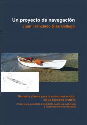 Portada de Un proyecto de Navegación. Manual y planos para la autoconstrucción de un kayak de madera